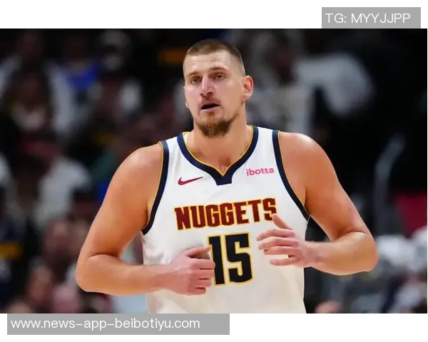 马威谈防守经验称与恩比德未交手但约基奇依然表现出色